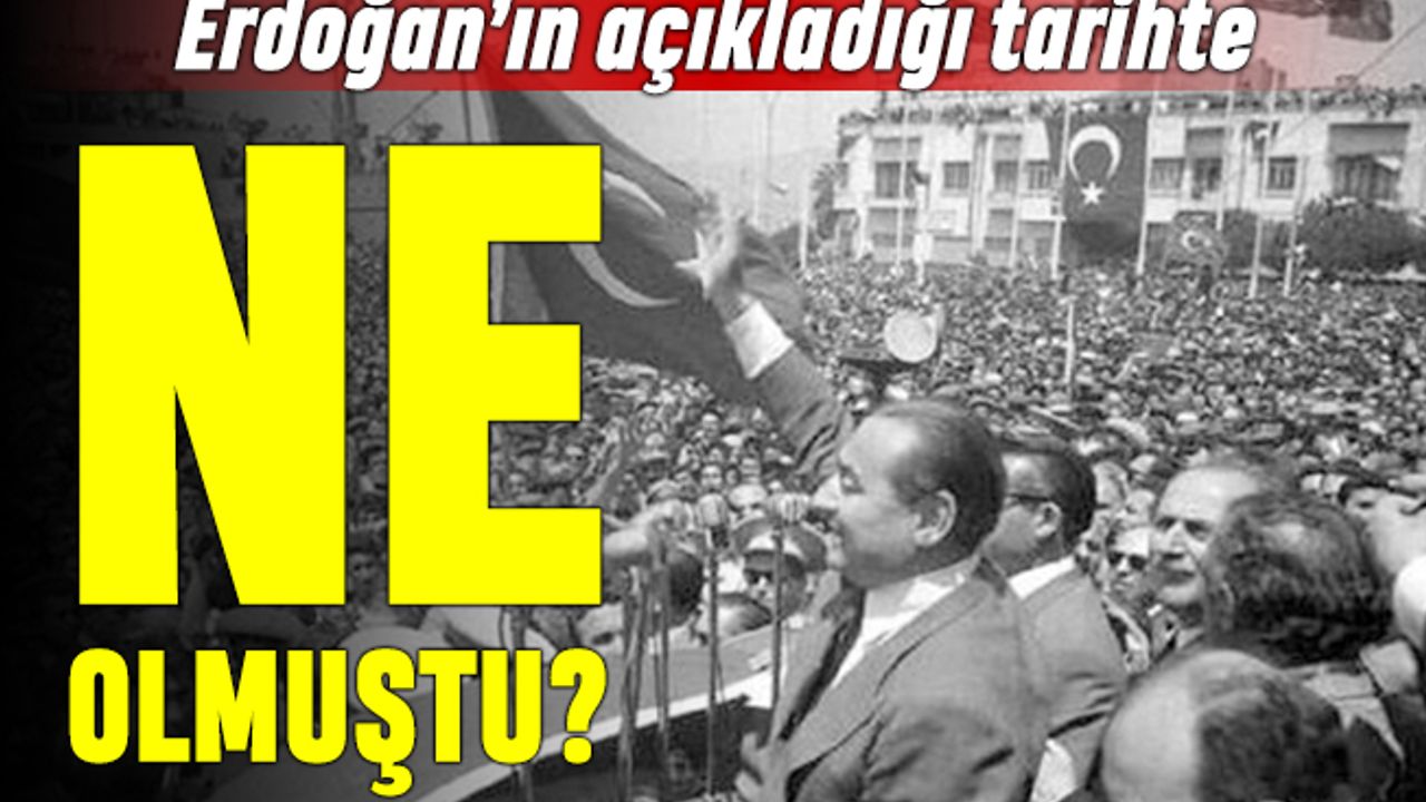 Erdoğan'ın açıkladığı 14 Mayıs tarihinde ne oldu?