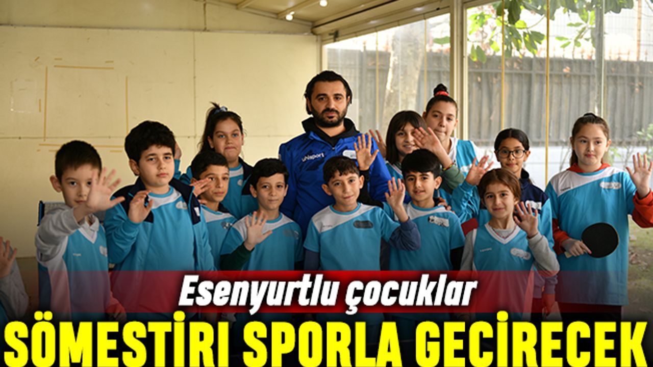 Esenyurtlu çocuklar sömestiri sporla geçirecek