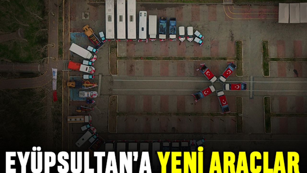Eyüpsultan yeni araçlarla milyonlarca TL tasarruf edecek