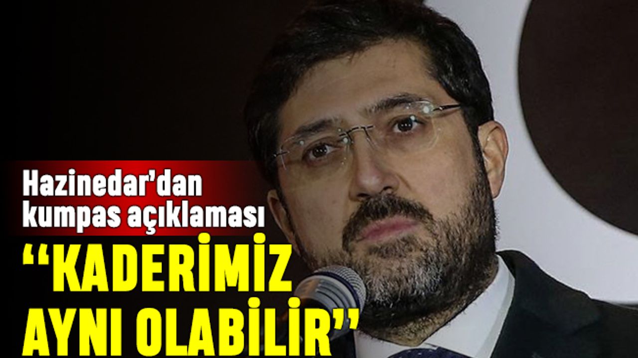 Hazinedar'dan İmamoğlu'na kumpas açıklaması: Kaderimiz aynı olabilir