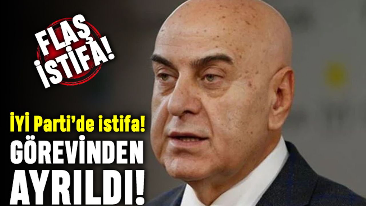 İYİ Parti'de flaş istifa: Cihan Paçacı görevinden istifa etti