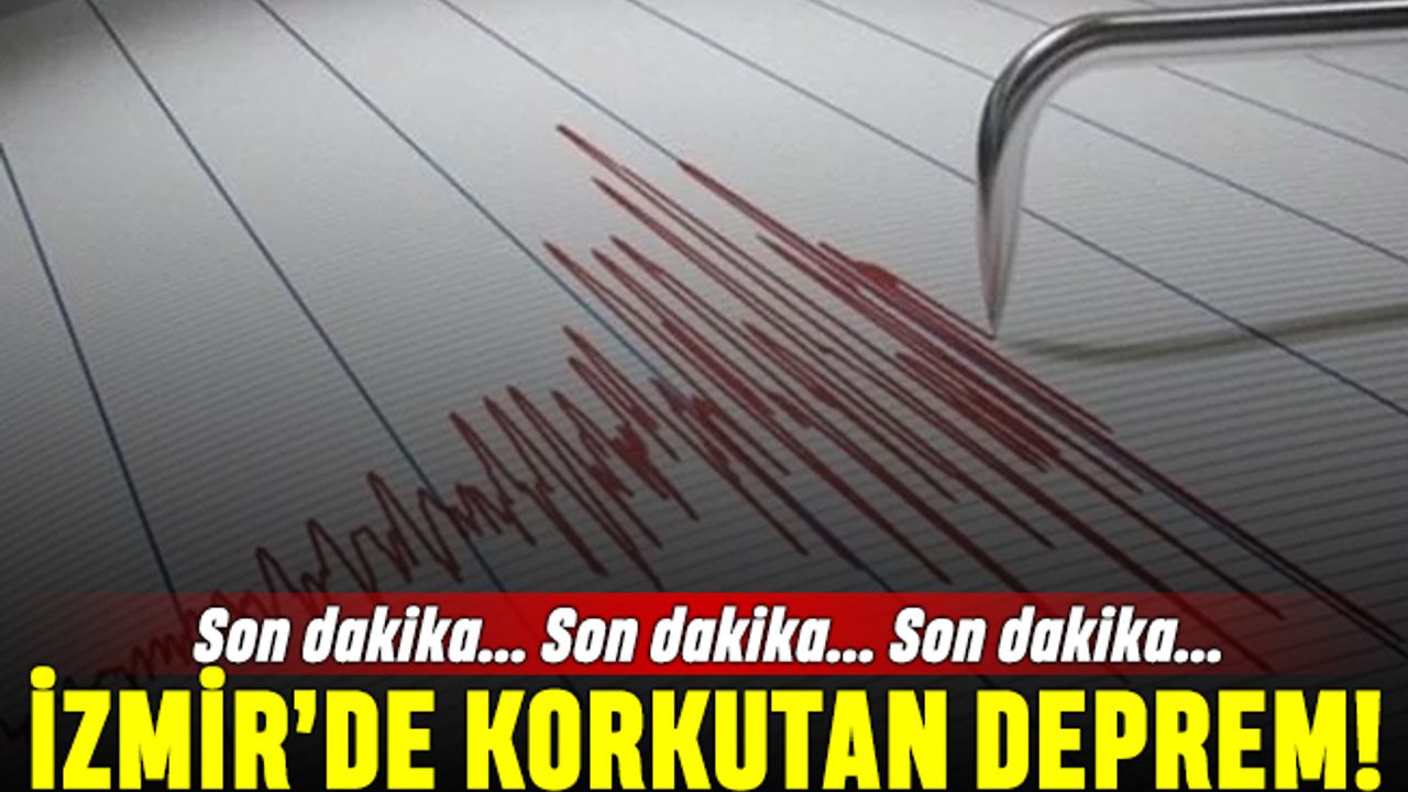 İzmir'de yine deprem; Yunanistan'daki depremler İzmir'i etkiliyor