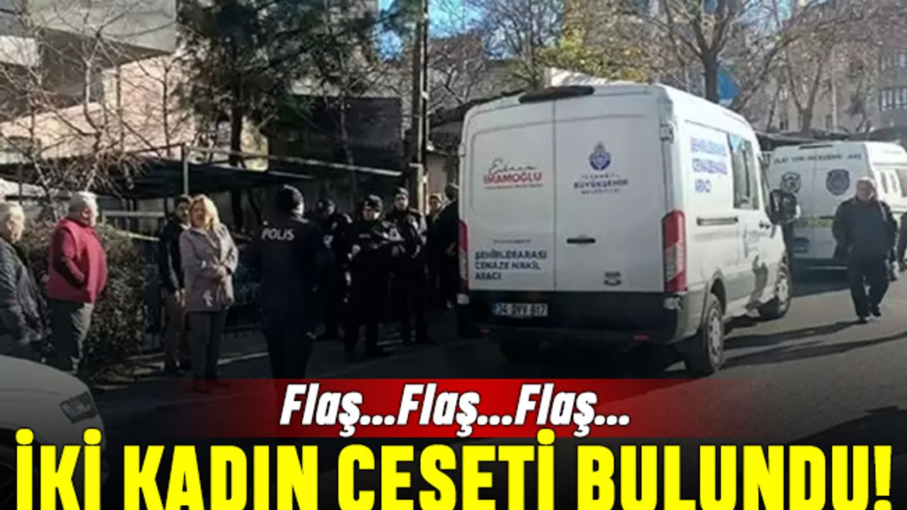 Kartal'da bir evde iki genç kız ceseti bulundu