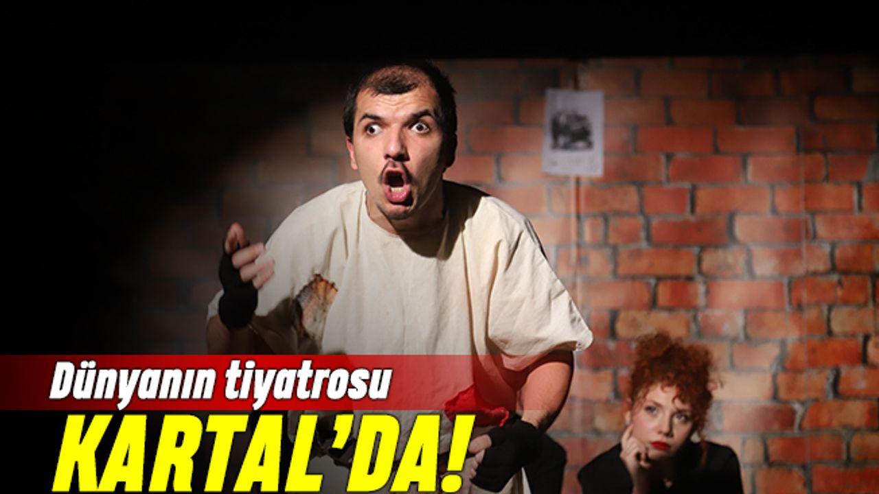 Kartal’da dünya tiyatroları sahnelenmeye devam ediyor