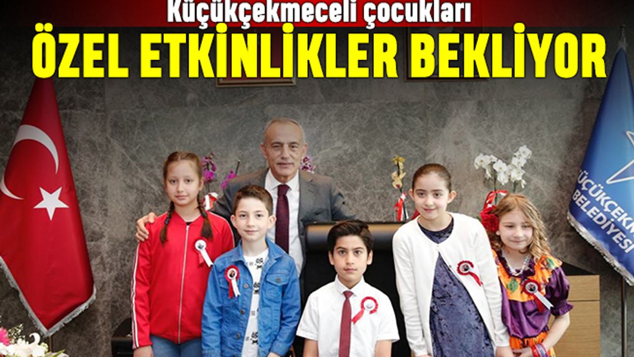 Küçükçekmeceli çocukları tatilde özel etkinlikler bekliyor