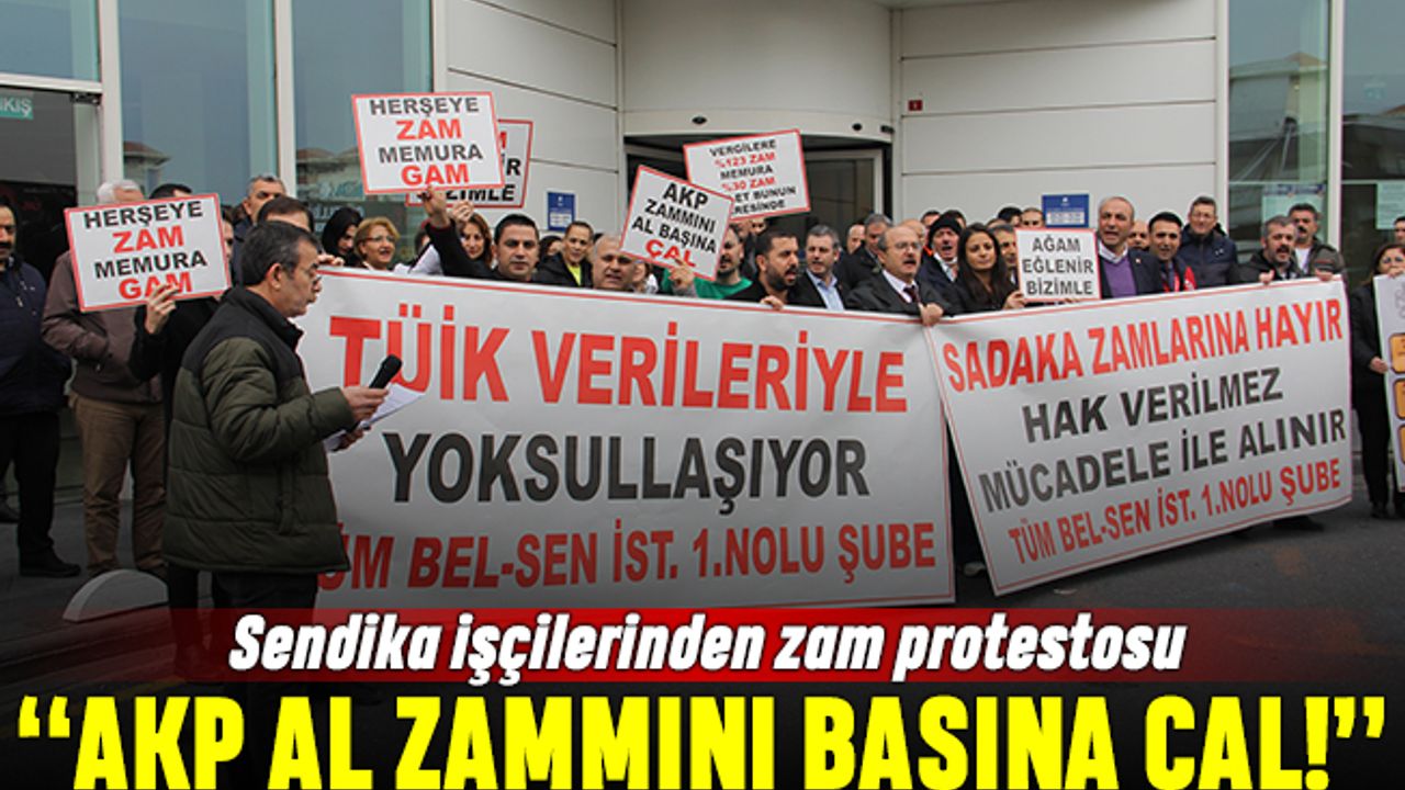 Sendika işçilerinden yüzde 30 isyanı; "AKP al zammını başına çal"
