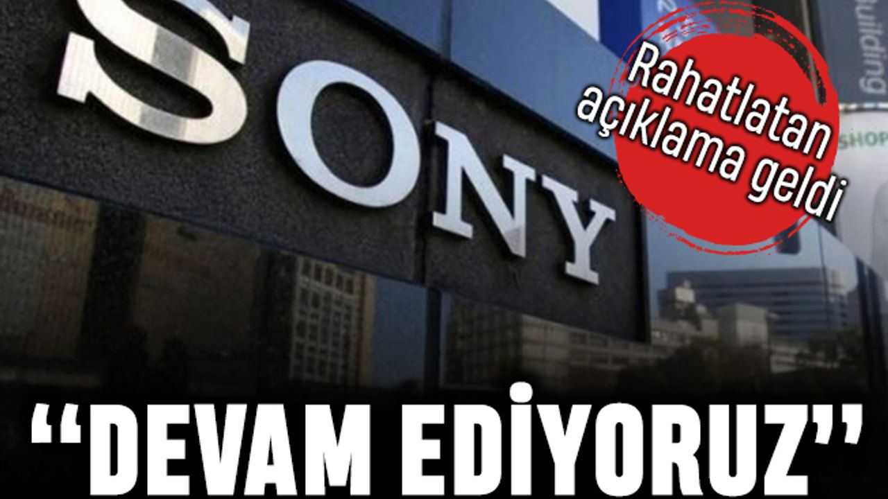 Sony Türkiye'den çekiliyor haberlerine yalanlama geldi