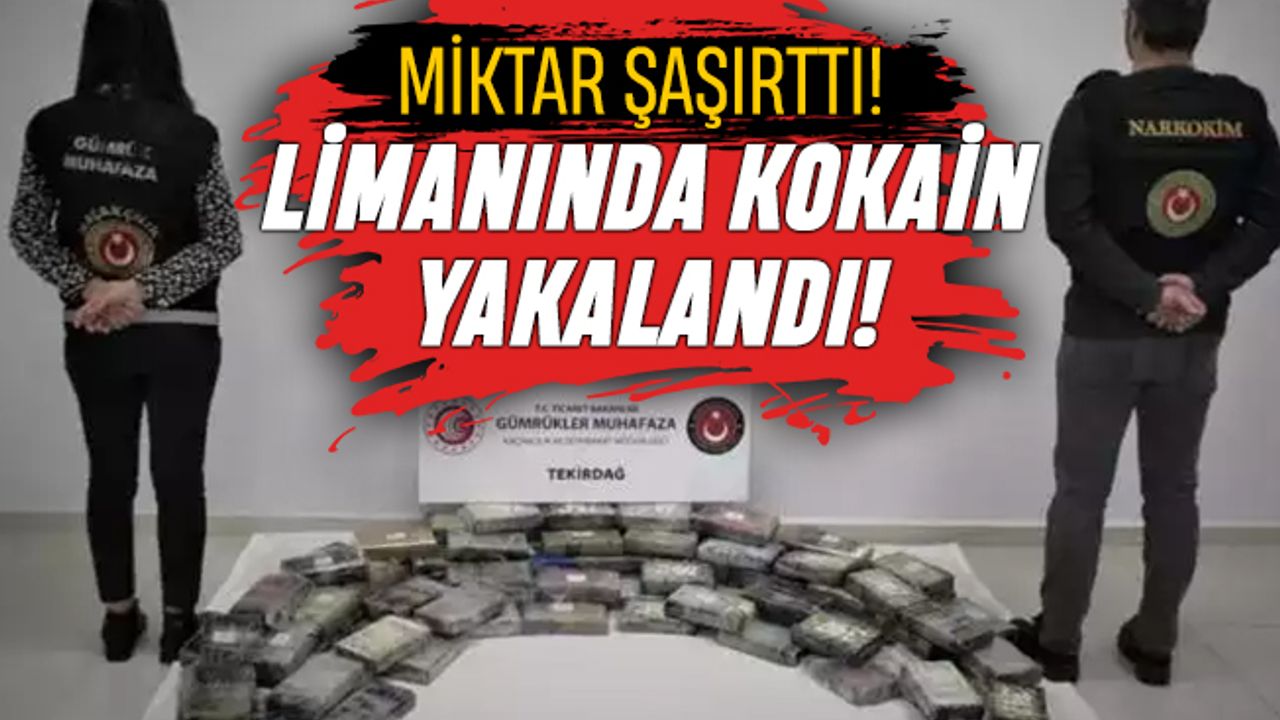 Tekirdağ Limanında kilo kilo kokain yakalandı
