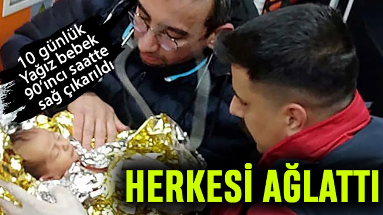 10 günlük Yağız bebek...90’ıncı saatte mucize yaşandı