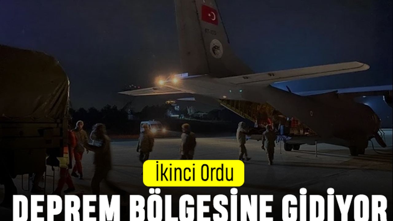 2. Ordu deprem bölgesine gidiyor