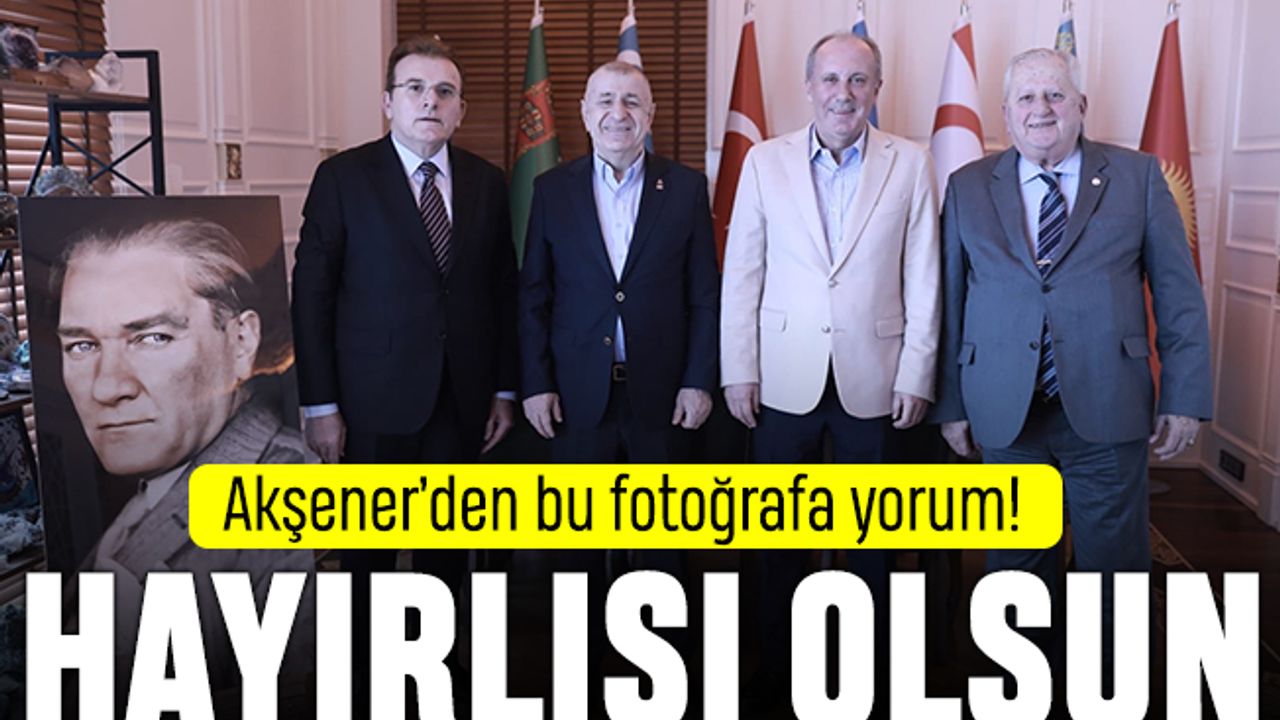 Akşener, Ümit Özdağ ile Muharrem İnce ittifakına hayırlı olsun dedi