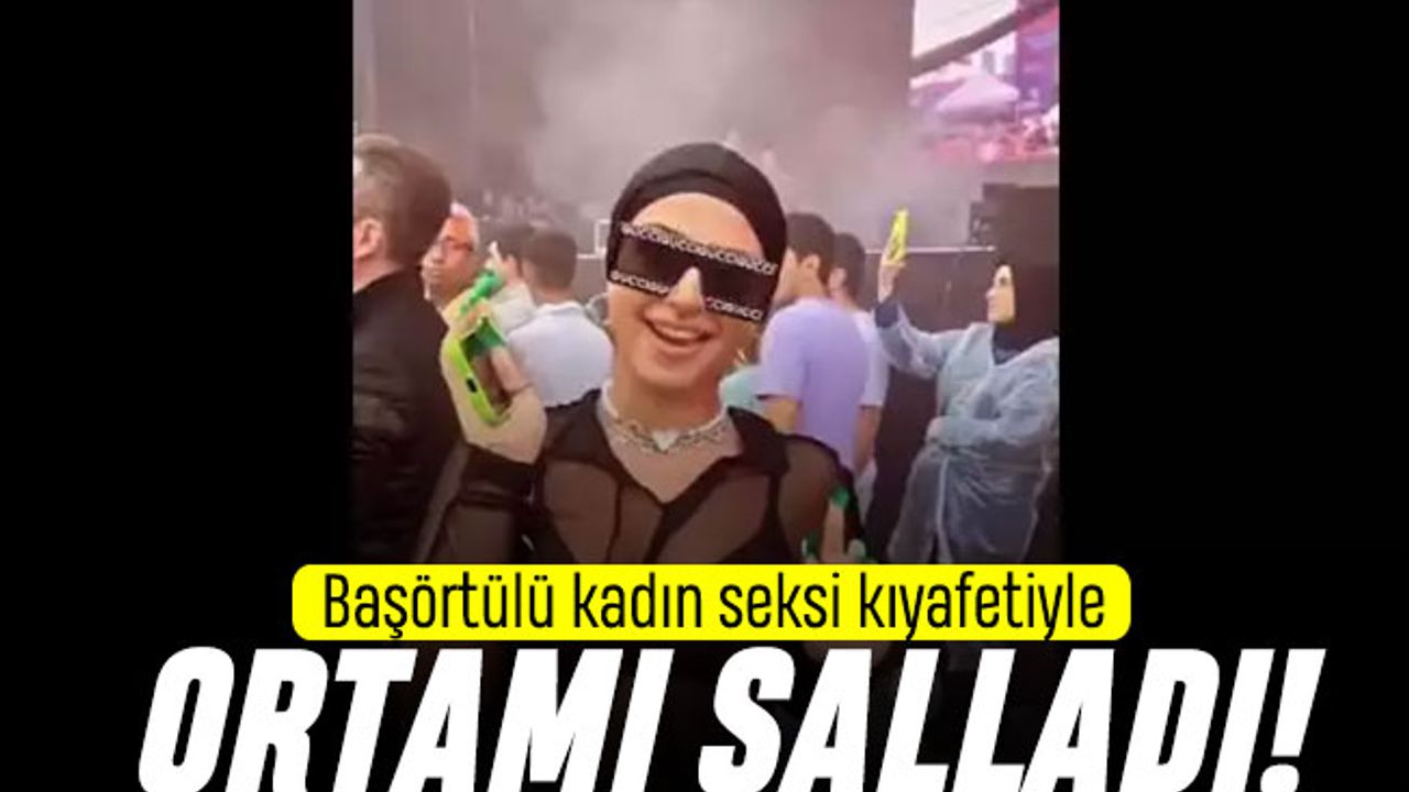 Başörtülü kadın seksi kıyafetiyle ortamı salladı