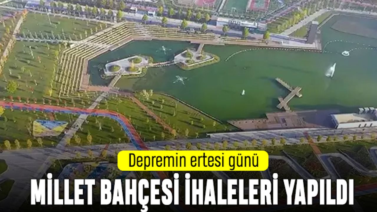 Depremin ertesi günü Millet Bahçesi ihaleleri yapıldı
