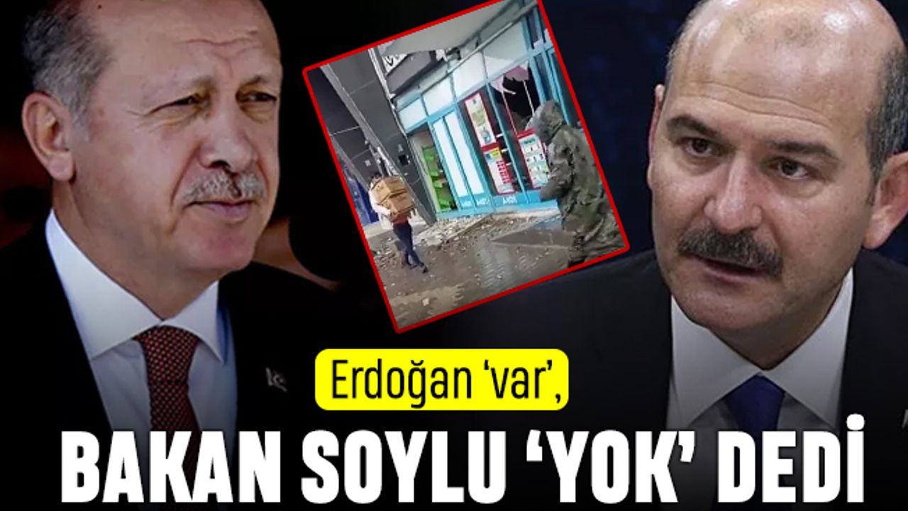 Erdoğan yağma var, Soylu yağma yok dedi