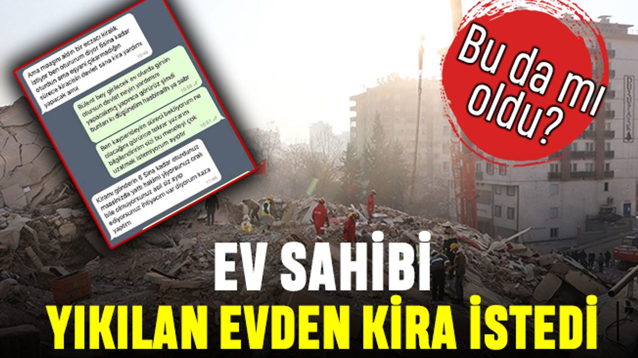 Ev sahibi yıkılan evden kira istedi iddiası