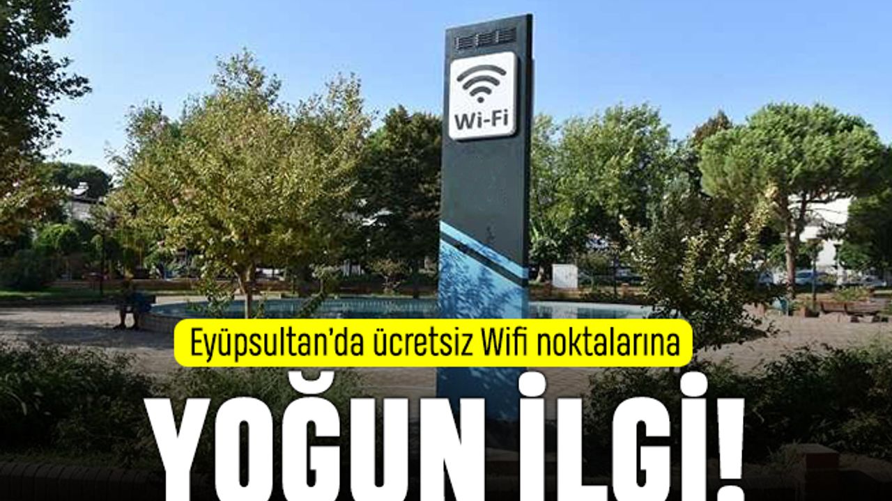 Eyüpsultan’ın ücretsiz Wifi noktalarına yoğun ilgi