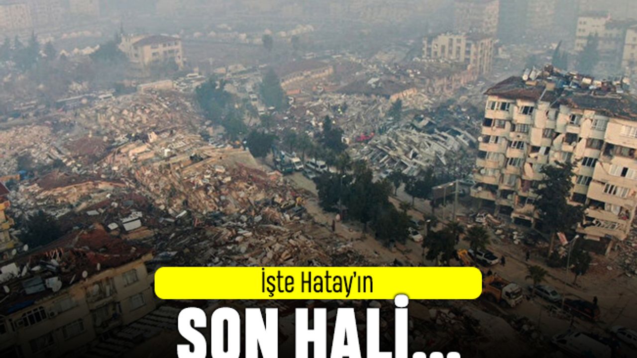 Hatay'ın havadan çekilen son halinin drone görüntüsü