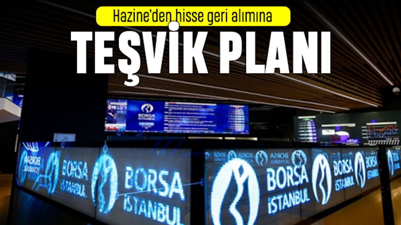 Hazine'den hisse geri alımına teşvik; Vergi muafiyeti yolda