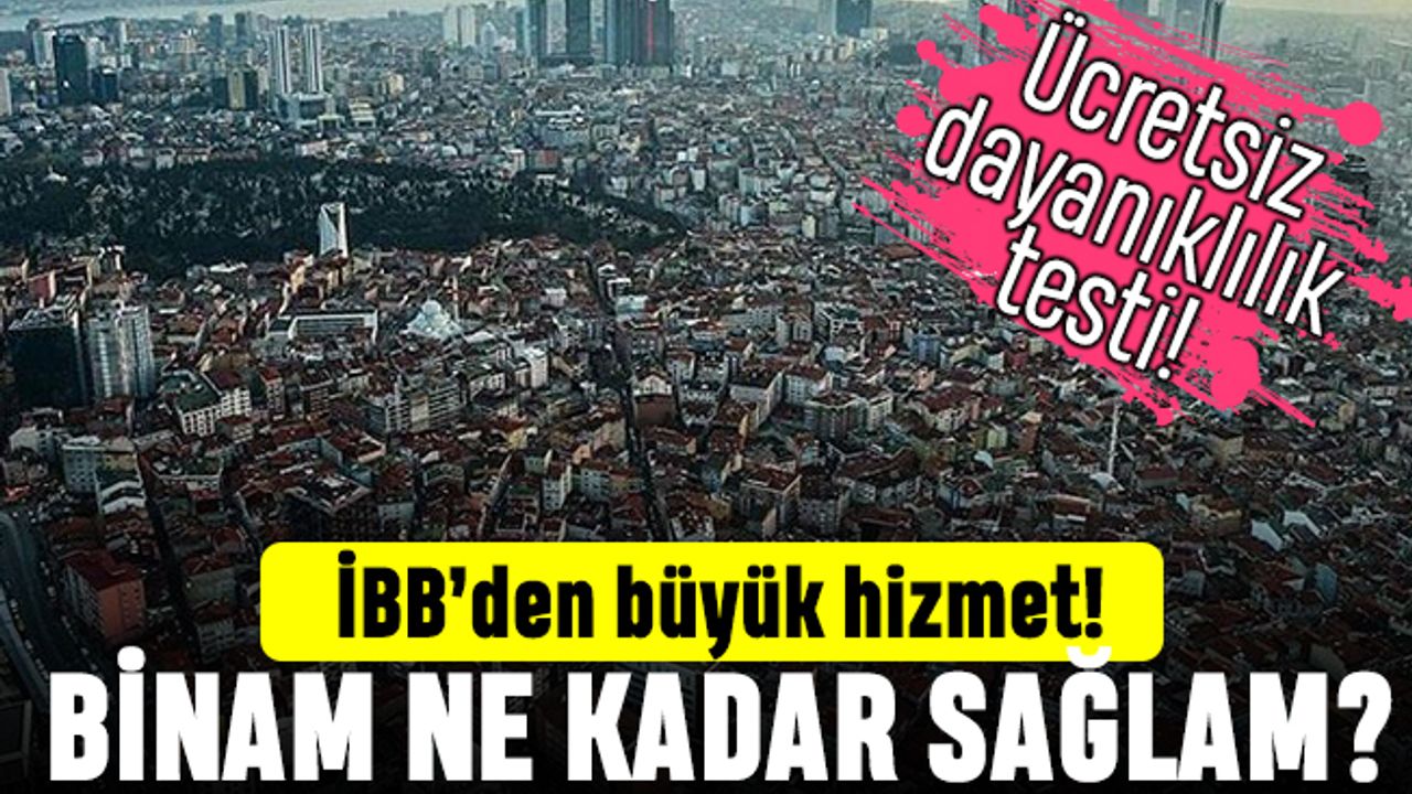 İstanbul'da ücretsiz bina dayanıklılık testi