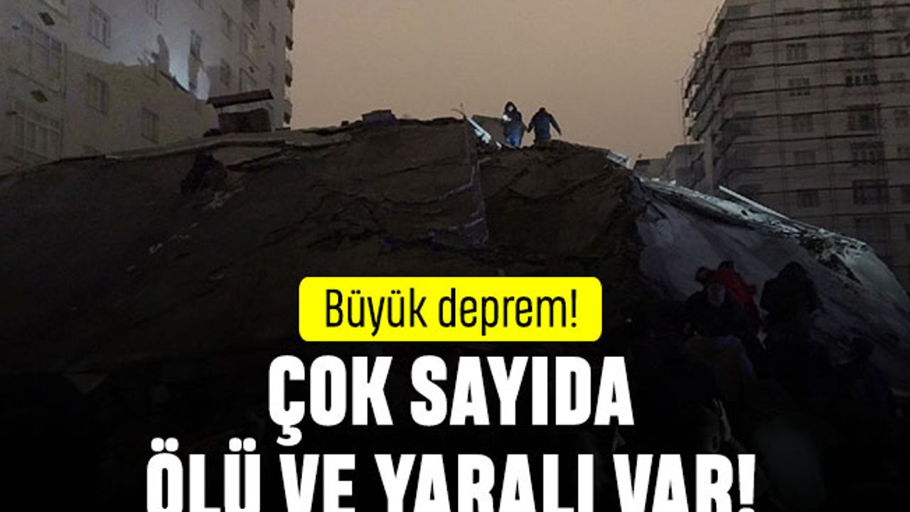 Kahramanmaraş'ta deprem felaketi: Çok sayıda ölü ve yaralı var