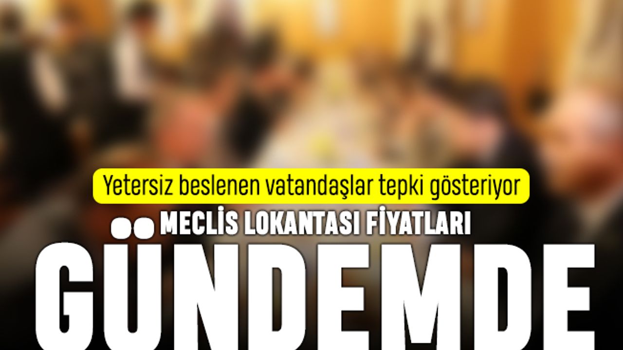 Meclis lokantası çok ucuz fiyatlarla yine gündemde