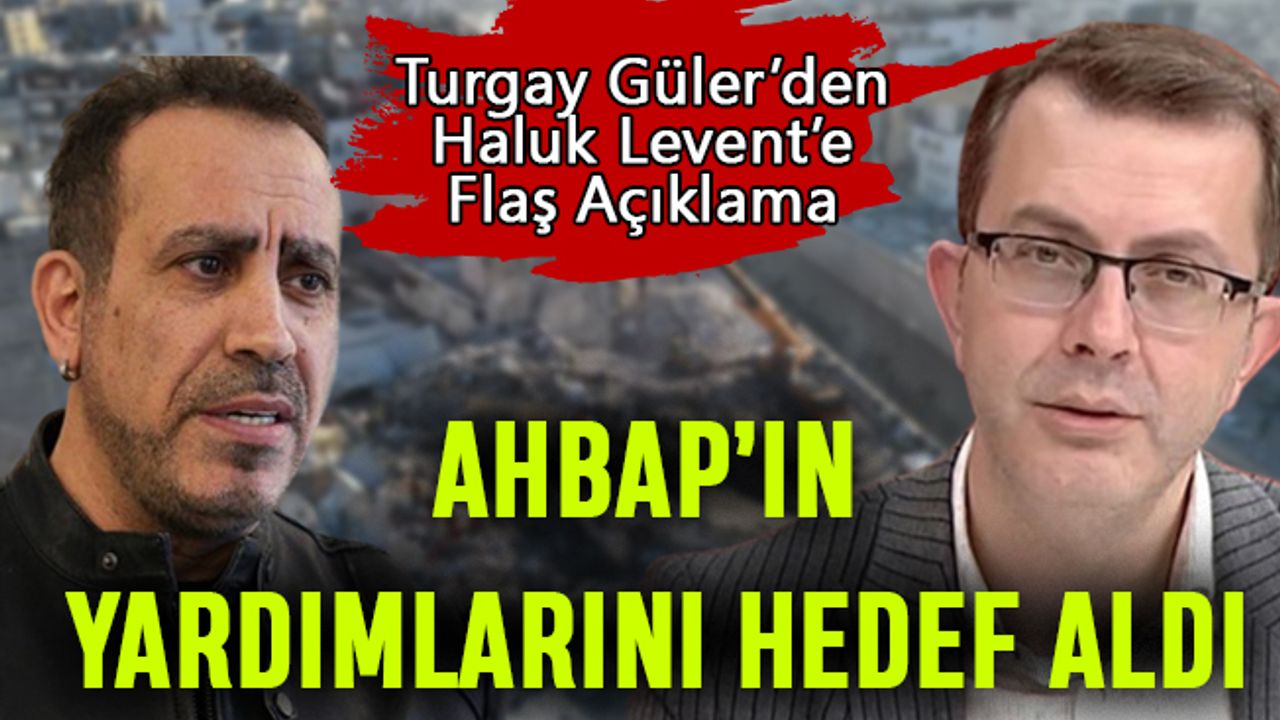 Turgay Güler Haluk Levent’i hedef aldı