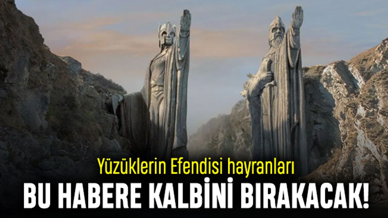 Yüzüklerin efendisi hayranlarına bomba gibi haber