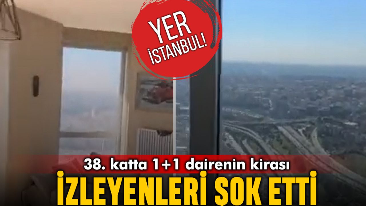 İstanbul'da 38. katta 1+1 evin kira ile aidatı izleyenleri şok etti