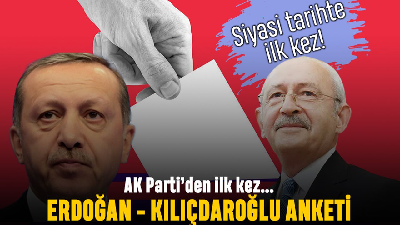 Siyasi tarihte ilk: AK Parti'den ilk kez Erdoğan Kılıçdaroğlu anketi