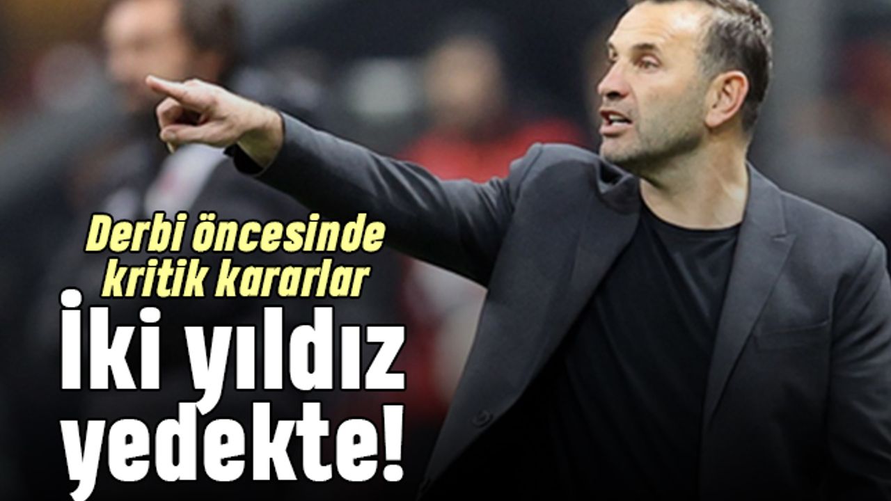 Beşiktaş derbisi öncesi Galatasaray'da iki yıldız isim oynamayacak