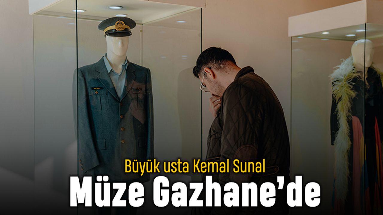Büyük Usta Kemal Sunal Müze Gazhane'de