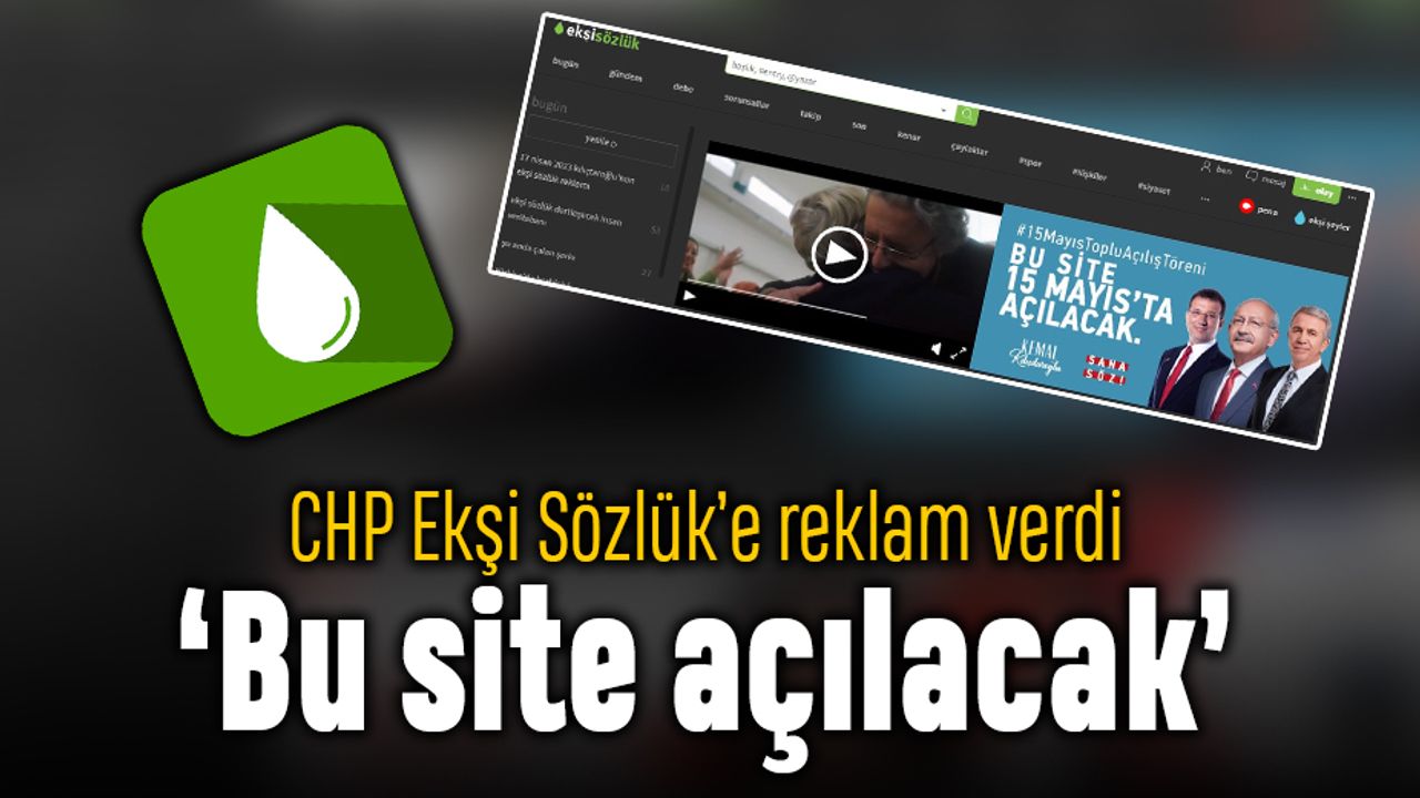 CHP'den Ekşi Sözlük'e reklam; Bu site 15 Mayıs'ta açılacak