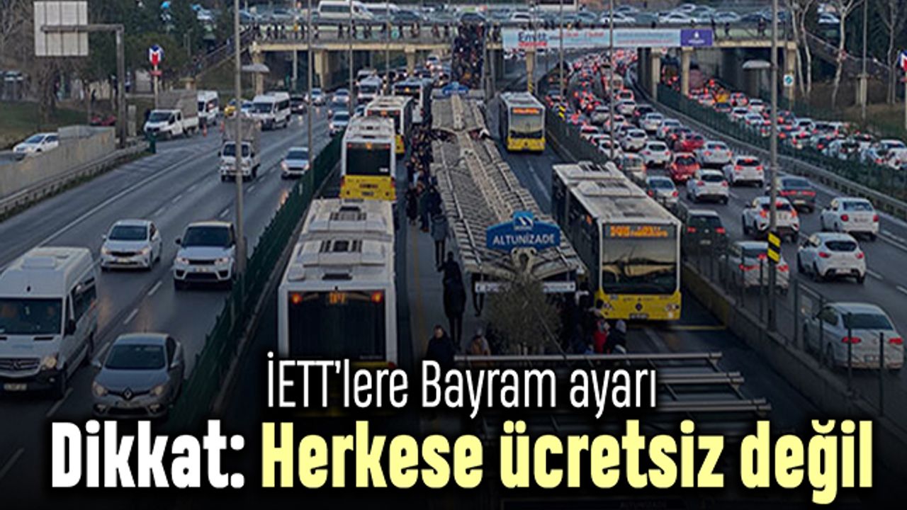 İstanbul'da Bayramda ulaşım herkese ücretsiz değil