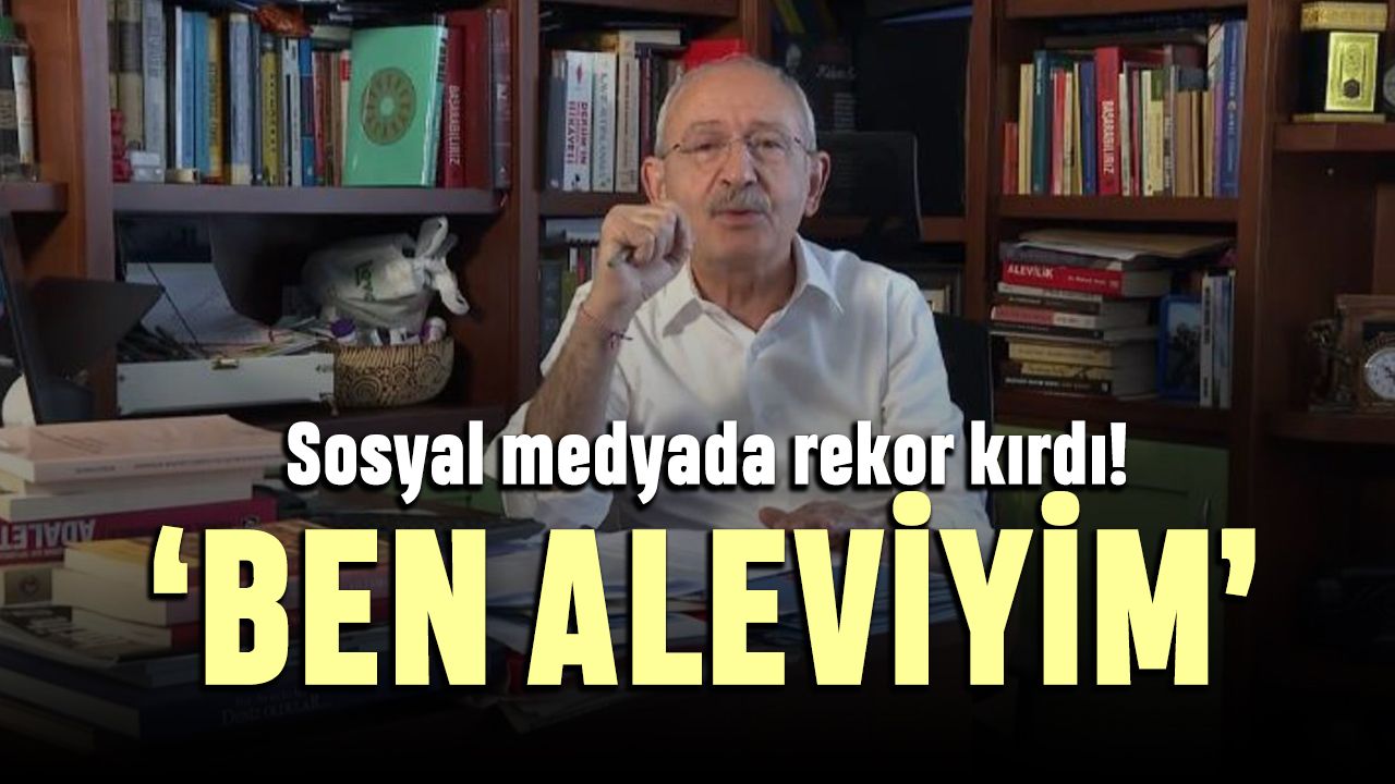 Kılıçdaroğlu'nun 'Alevi' videosu sosyal medyada rekor kırdı