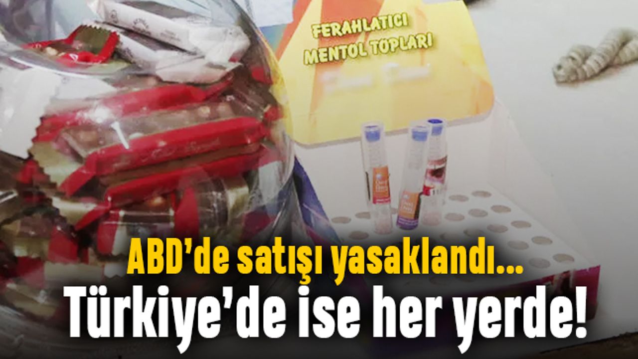 ABD'de yasaklanan mentol toplarına Türkiye'de kolay ulaşım