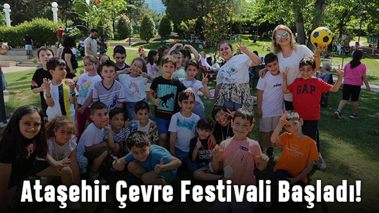 Ataşehir Çevre Festivali başladı