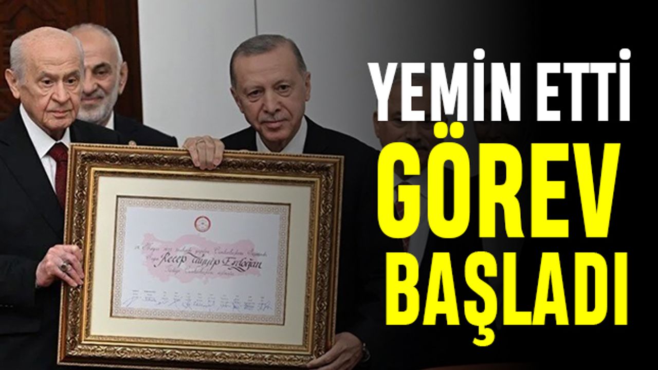 Erdoğan yemin etti... göreve başladı