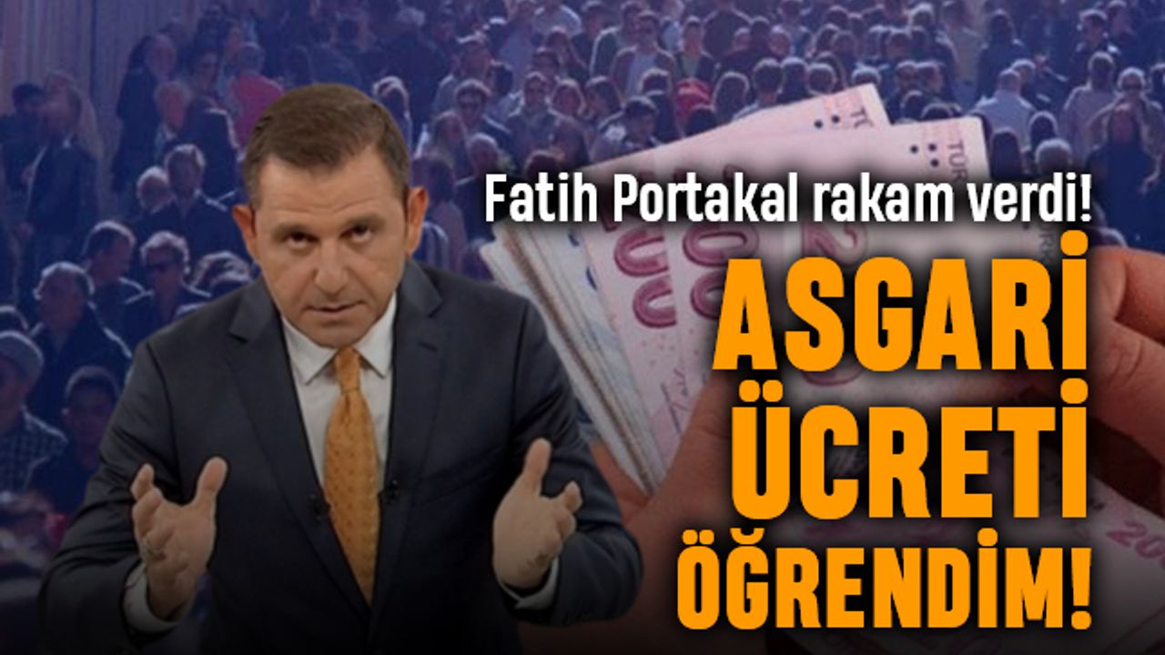Fatih Portakal Temmuz'daki 'Asgari Ücret' zammını açıkladı