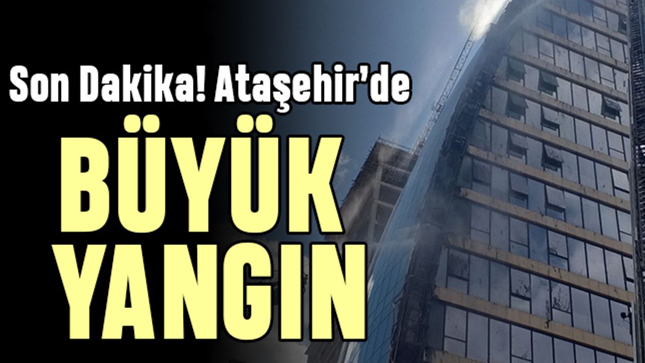 Son Dakika: Ataşehir'de 17 katlı binada büyük yangın