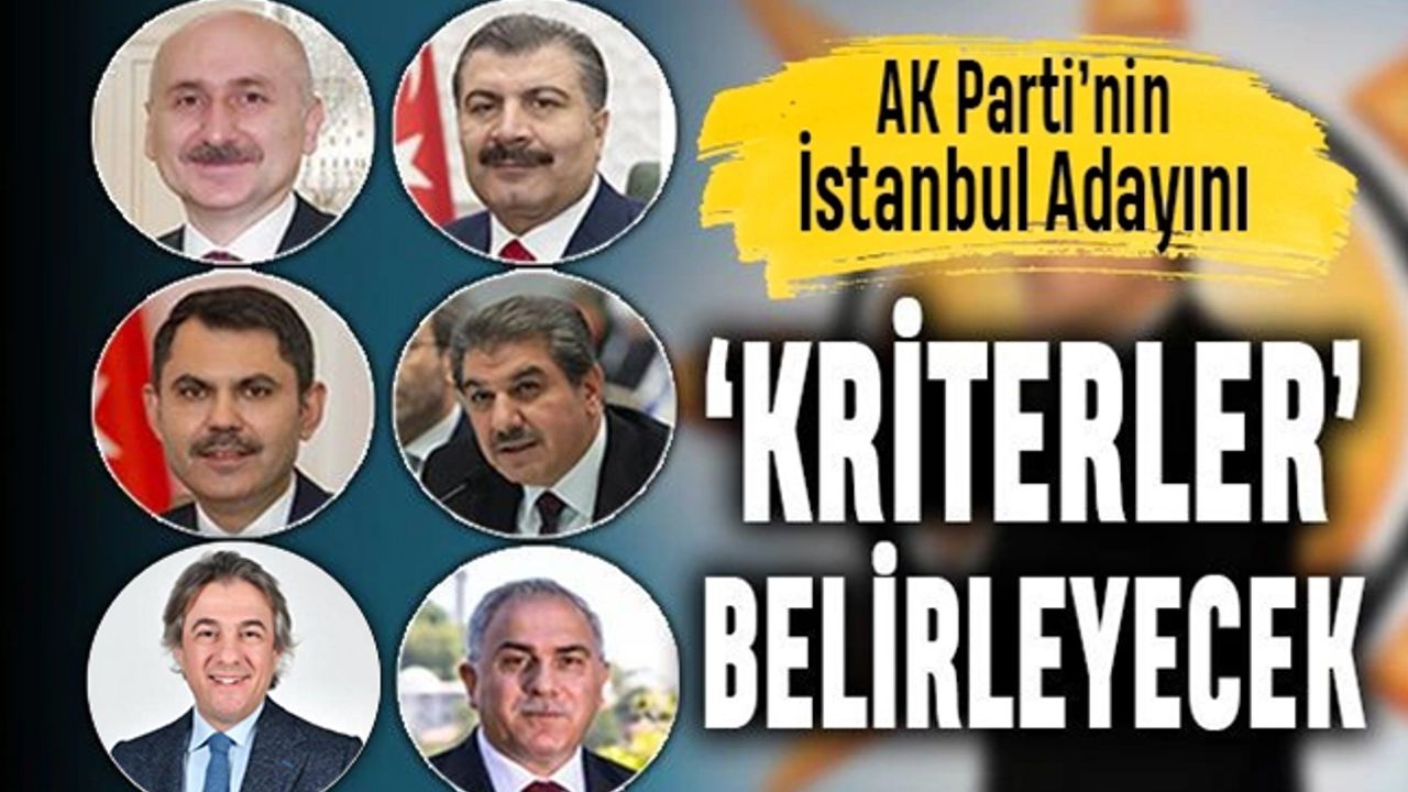 AK Parti’nin İstanbul adayını kriterler belirleyecek