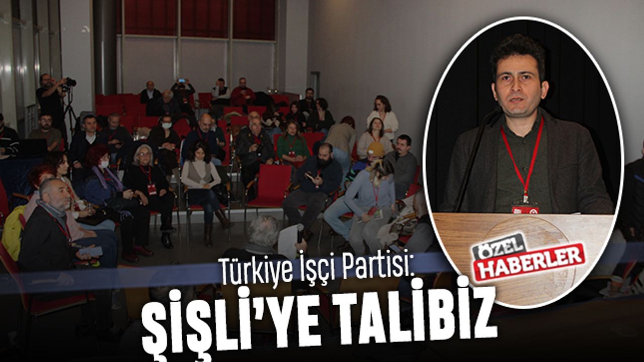 Türkiye İşçi Partisi; Şişli’de yerel yönetime talibiz