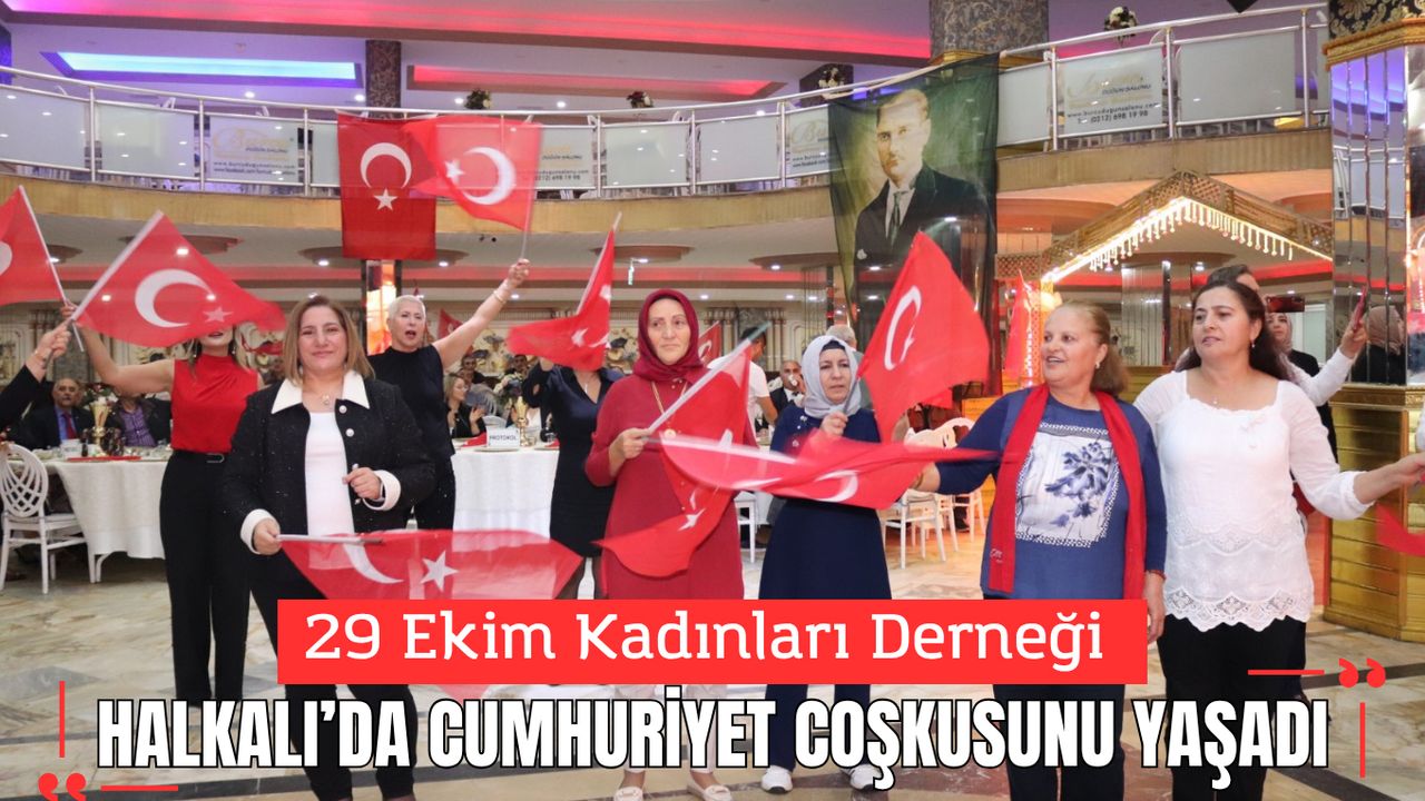 29 Ekim Kadınları Derneği Halkalı’da Cumhuriyet Coşkusunu Yaşadı