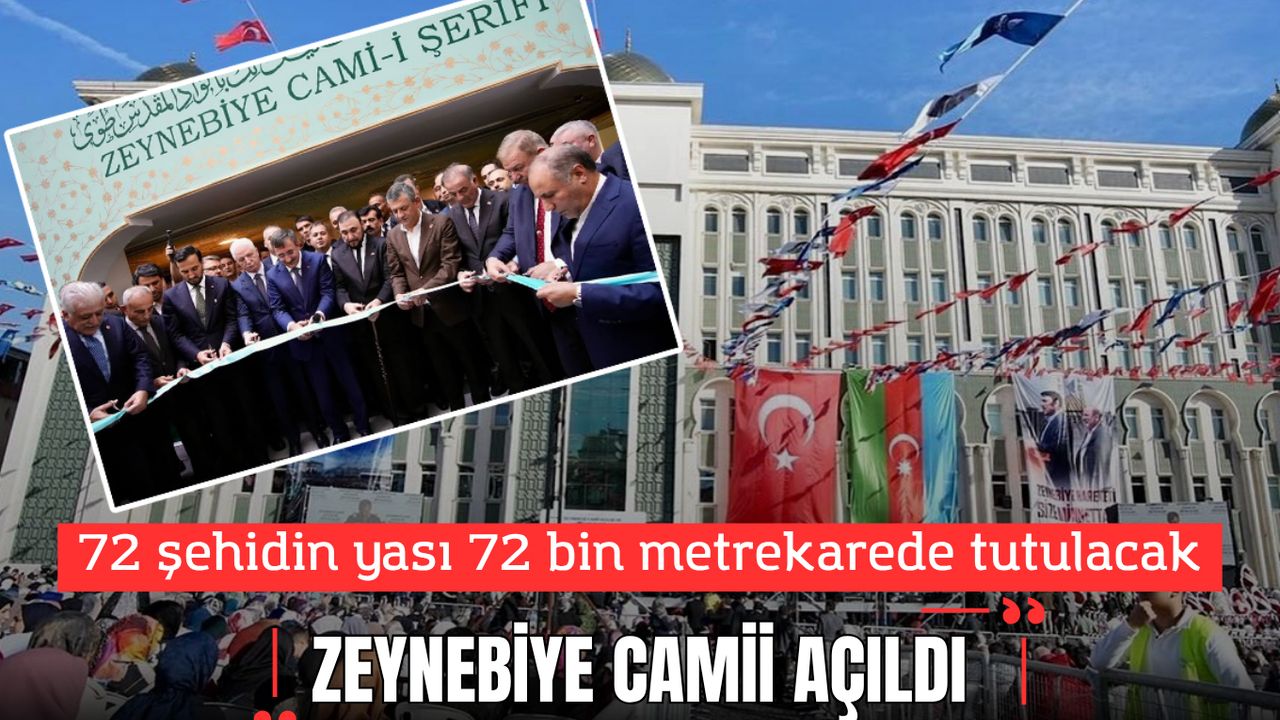 72 şehidin yası 72 bin metrekarede tutulacak; Zeynebiye Camii açıldı