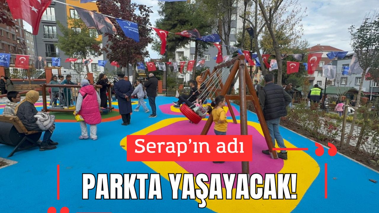 Serap’ın adı parkta yaşayacak