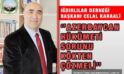 Karaali: Azerbaycan Hükümeti Sorunu Kökten Çözmeli