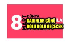 8 MART DÜNYA KADINLAR GÜNÜ’NE ÖZEL ETKİNLİKLER