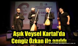 Aşık Veysel Kartal'da  Cengiz Özkan ile anıldı