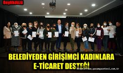 BELEDİYEDEN GİRİŞİMCİ KADINLARA E-TİCARET DESTEĞİ