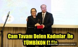 Cam Tavanı Delen Kadınlar  İle TÜMBİKON El Ele