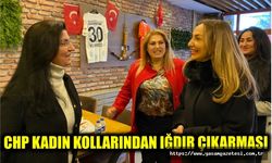 CHP KADIN KOLLARINDAN IĞDIR ÇIKARMASI